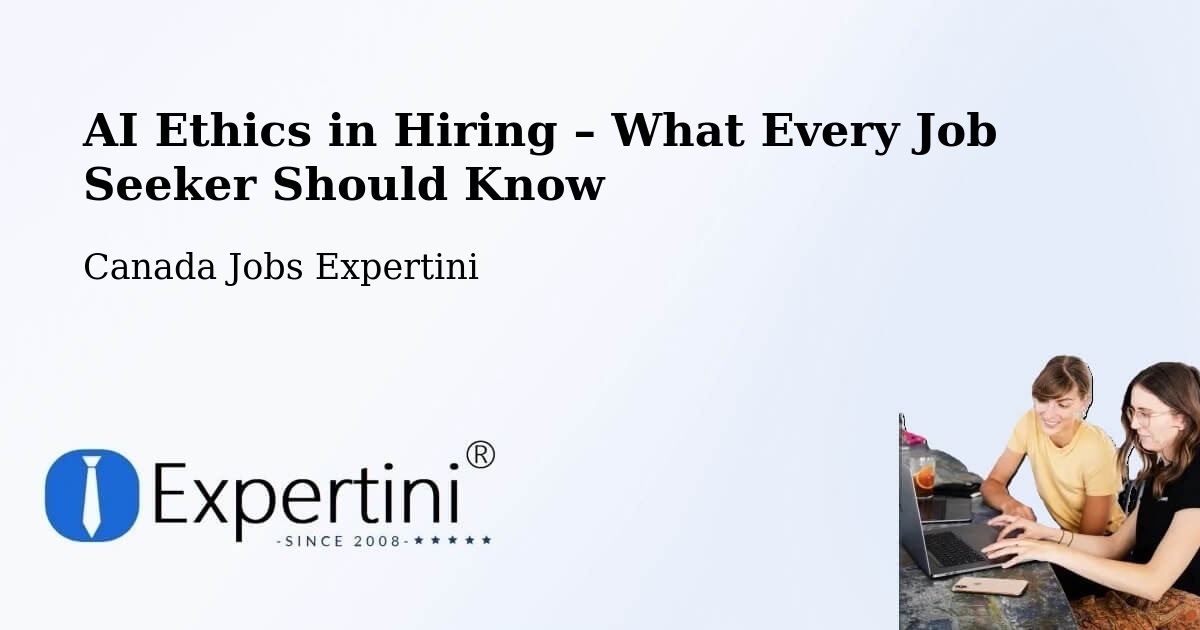 AI Ethics in Recruitment & Hiring – Ajax - Ajax, Canada Jobs Expertini